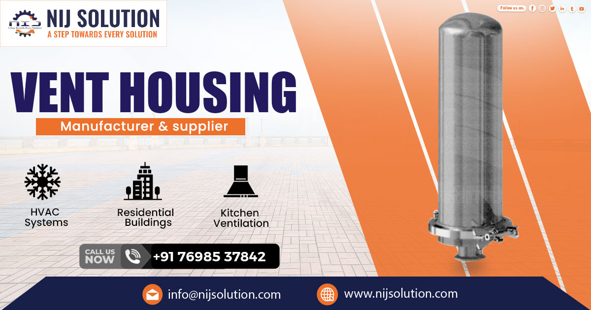 Supplier of Vent Housing in Bhopal